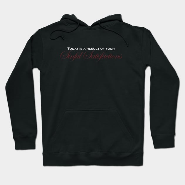 Sinful Satisfactions Hoodie by killerbeedee